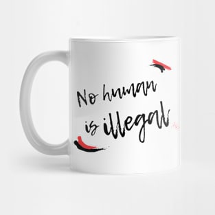 No Human is Illegal Mug